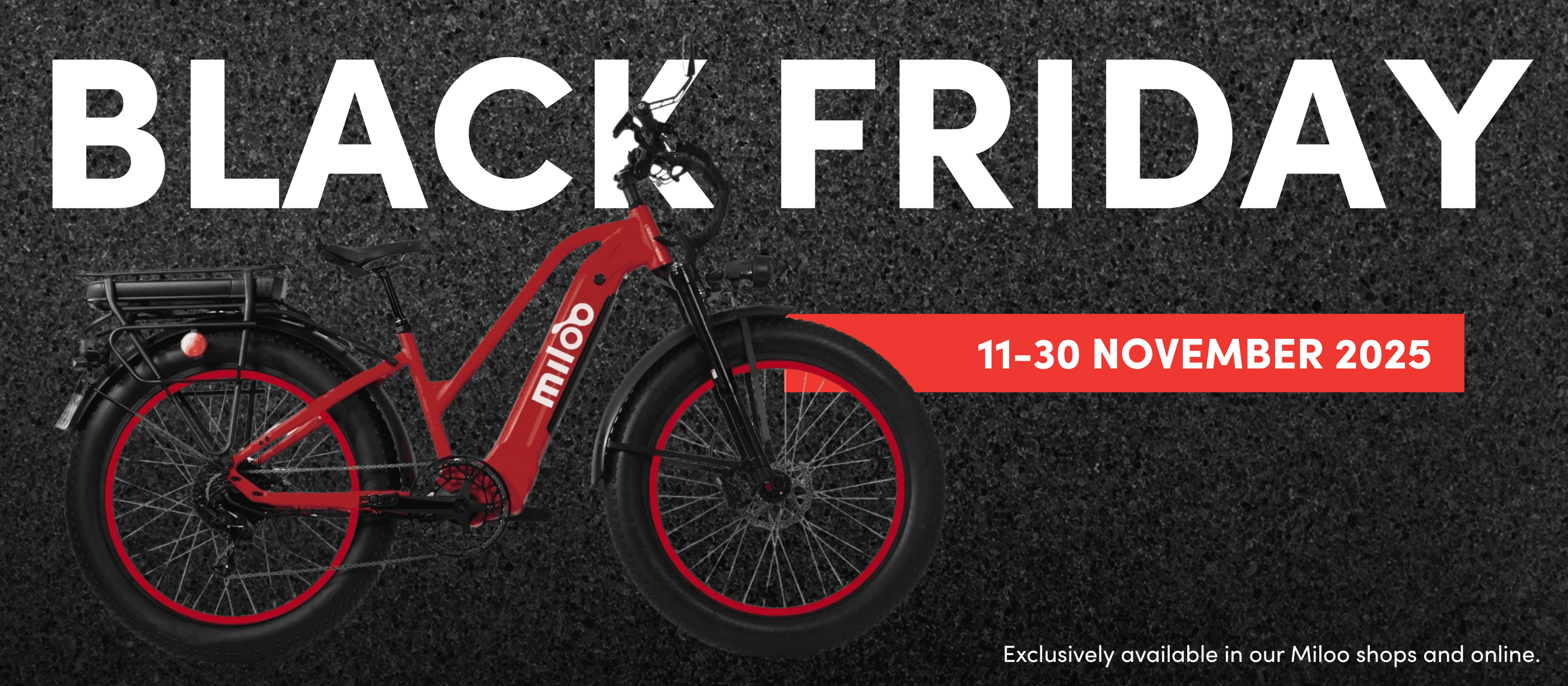🚨🖤 Black Friday 2025 🖤🚨 Irresistible e-bike deals in Miloo stores or online!